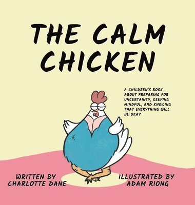 Charlotte Dane - Calm Chicken, Inbunden