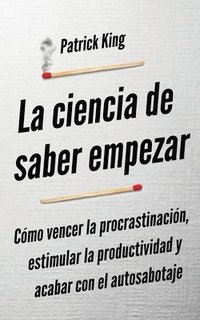 bokomslag La ciencia de saber empezar