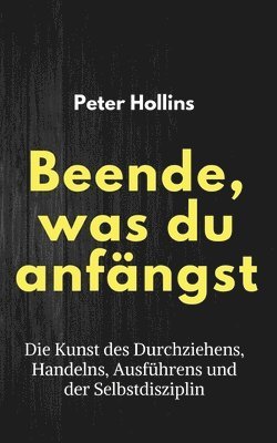 Peter Hollins - Beende, was du anfängst, Häftad