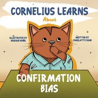 bokomslag Cornelius Learns About Confirmation Bias