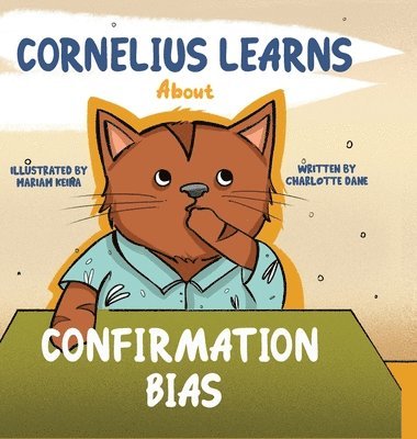 Cornelius Learns About Confirmation Bias 1