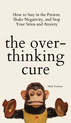 Nick Trenton - Overthinking Cure, Inbunden