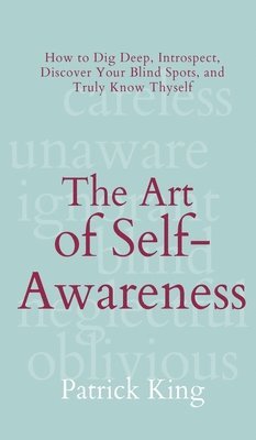 Patrick King - Art of Self-Awareness, Inbunden