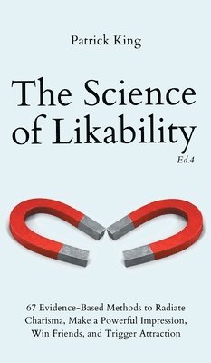 Patrick King - Science of Likability, Inbunden