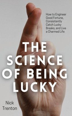 bokomslag The Science of Being Lucky