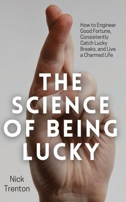 Nick Trenton - Science of Being Lucky, Häftad
