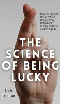 bokomslag The Science of Being Lucky