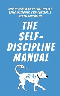bokomslag The Self-Discipline Manual