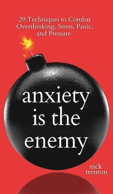 Anxiety is the Enemy 1