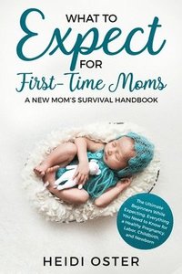 bokomslag What to Expect for First-Time Moms