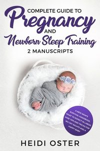 bokomslag Complete Guide to Pregnancy and Newborn Sleep Training