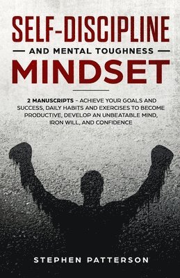Stephen Patterson - Self-Discipline and Mental Toughness Mindset, Häftad