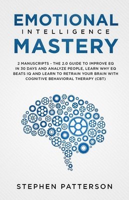 Stephen Patterson - Emotional Intelligence Mastery, Häftad