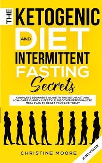 bokomslag The Ketogenic Diet and Intermittent Fasting Secrets