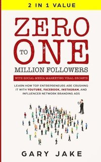 bokomslag Zero to One Million Followers with Social Media Marketing Viral Secrets