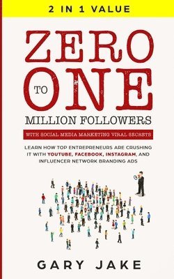 Zero to One Million Followers with Social Media Marketing Viral Secrets 1