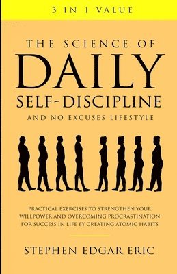 bokomslag The Science of Daily Self-Discipline and No Excuses Lifestyle
