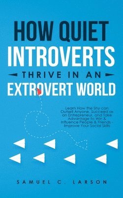 How Quiet Introverts Thrive in an Extrovert World 1
