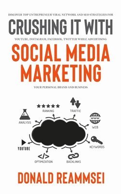 Donald Reammsei - Crushing It with Social Media Marketing, Häftad
