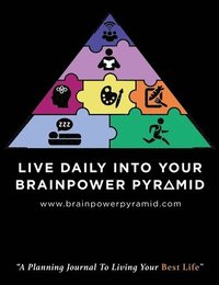 bokomslag Live Daily Into Your Brainpower Pyramid