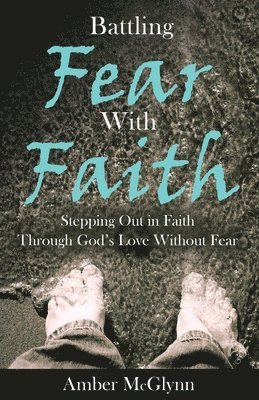 Battling Fear with Faith 1