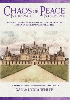 Dan White, Lydia White - Chaos in the Castle or Peace in the Palace, Inbunden