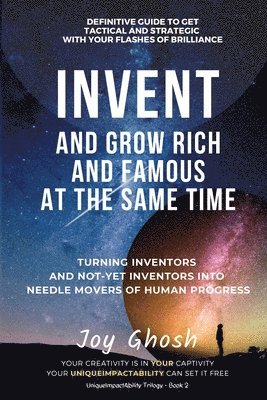 Invent And Grow Rich And Famous At The Same Time 1