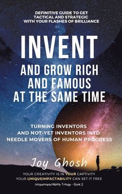 Invent And Grow Rich And Famous At The Same Time 1