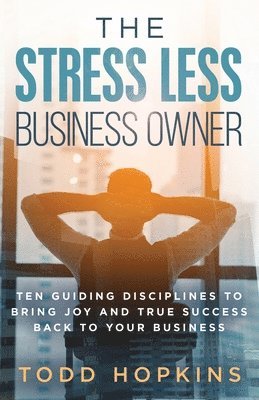 bokomslag The Stress Less Business Owner
