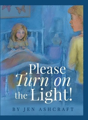 Jen Ashcraft - Please Turn On The Light!, Inbunden