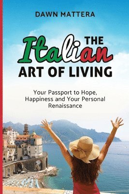 Dawn Mattera, Dawn, Mattera, Felicity Fox, Felicity, Fox - Italian Art of Living, Häftad
