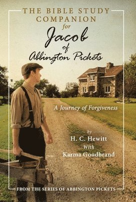 H C Hewitt, Karma Goodbrand, H. C. Hewitt, C. Hewitt, H. - Bible Study Companion for Jacob of Abbington Pickets, Inbunden