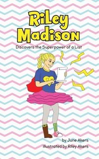 bokomslag Riley Madison Discovers the Superpower of a List