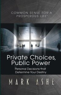 bokomslag Private Choices, Public Power