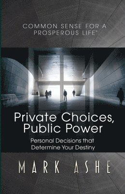 Private Choices, Public Power 1