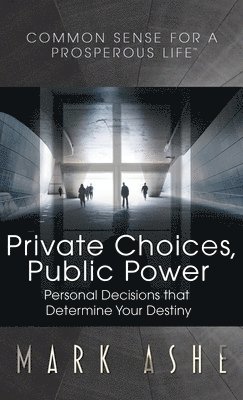 Private Choices, Public Power 1