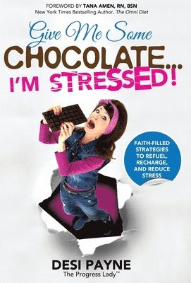 bokomslag Give Me Some Chocolate...I'm Stressed!