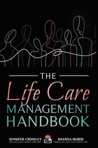 bokomslag The Life Care Management Handbook