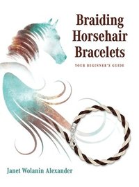 bokomslag Braiding Horsehair Bracelets