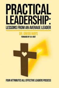 bokomslag Practical Leadership Lessons from an Average Leader