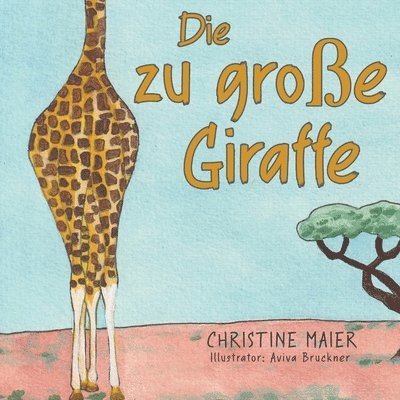 Christine Maier - zu große Giraffe, Häftad