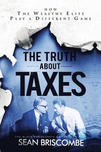 bokomslag The Truth About Taxes