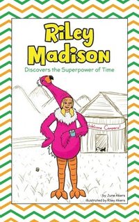 bokomslag Riley Madison Discovers the Superpower of Time