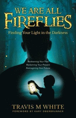 We Are All Fireflies 1