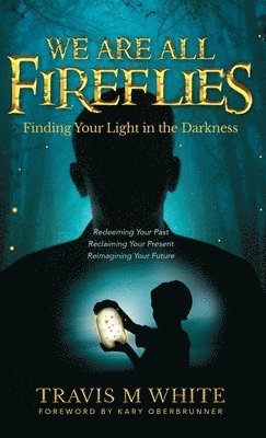 We Are All Fireflies 1