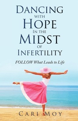 Dancing with Hope in the Midst of Infertility 1