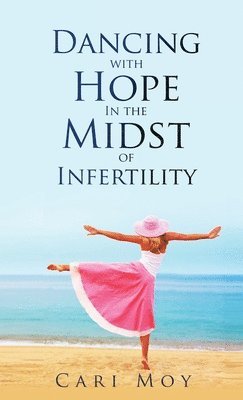 Dancing with Hope in the Midst of Infertility 1