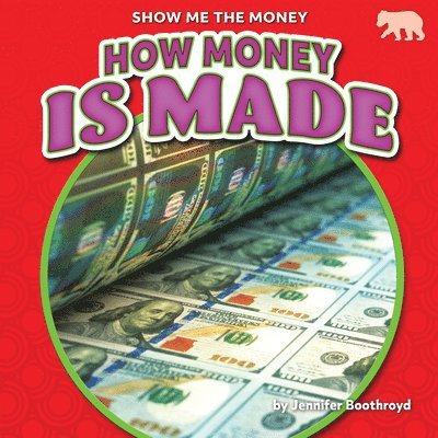 Jennifer Boothroyd - How Money Is Made, Inbunden