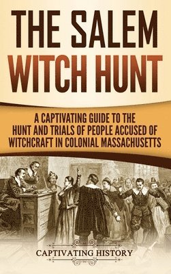 Captivating History - Salem Witch Hunt, Inbunden. Tillgänglighet: Lägg i varukorg