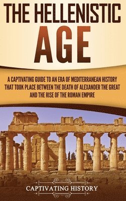 Captivating History - Hellenistic Age, Inbunden. Tillgänglighet: Lägg i varukorg
